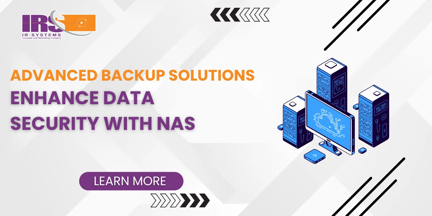 Advanced Backup Solutions – Enhance Data Security with NAS