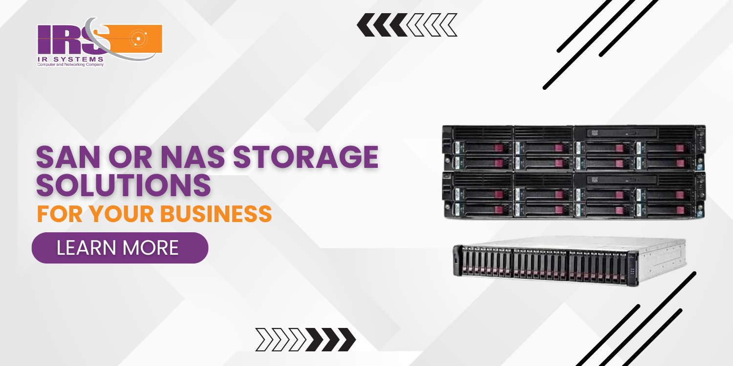 Compare SAN and NAS Storage Solutions for Your Business