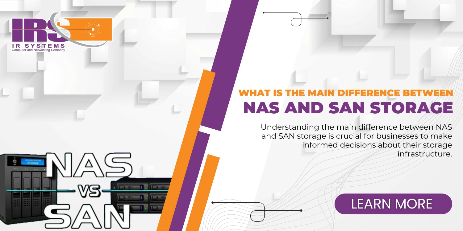 What is the Main Difference Between NAS and SAN storage?