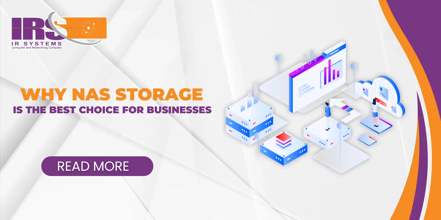 Why NAS Storage is the Best Choice for Businesses