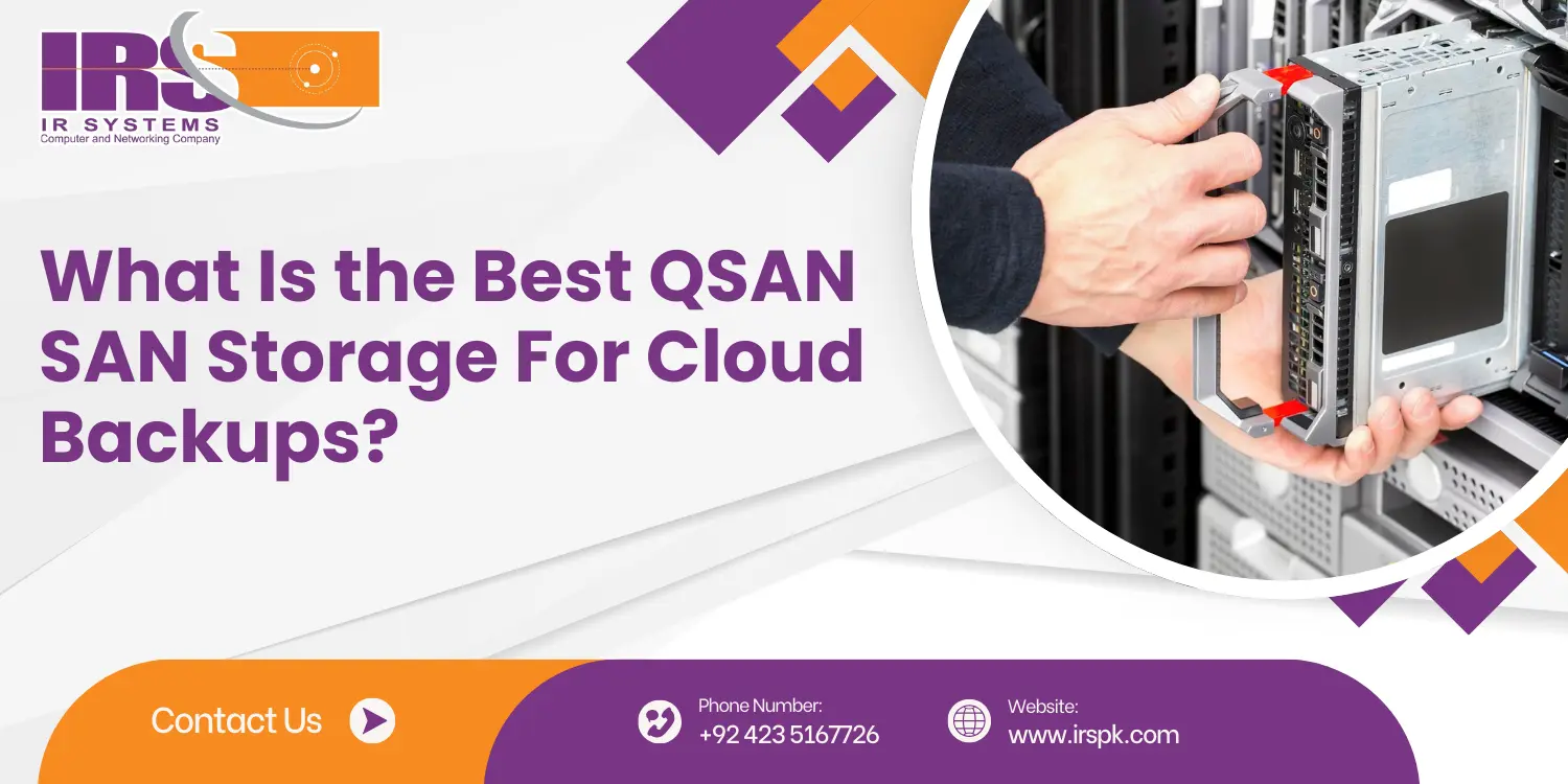 What Is the Best QSAN SAN Storage for Cloud Backups?