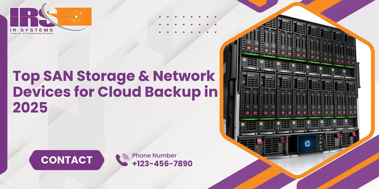 Top SAN Storage & Network Devices for Cloud Backup in 2025
