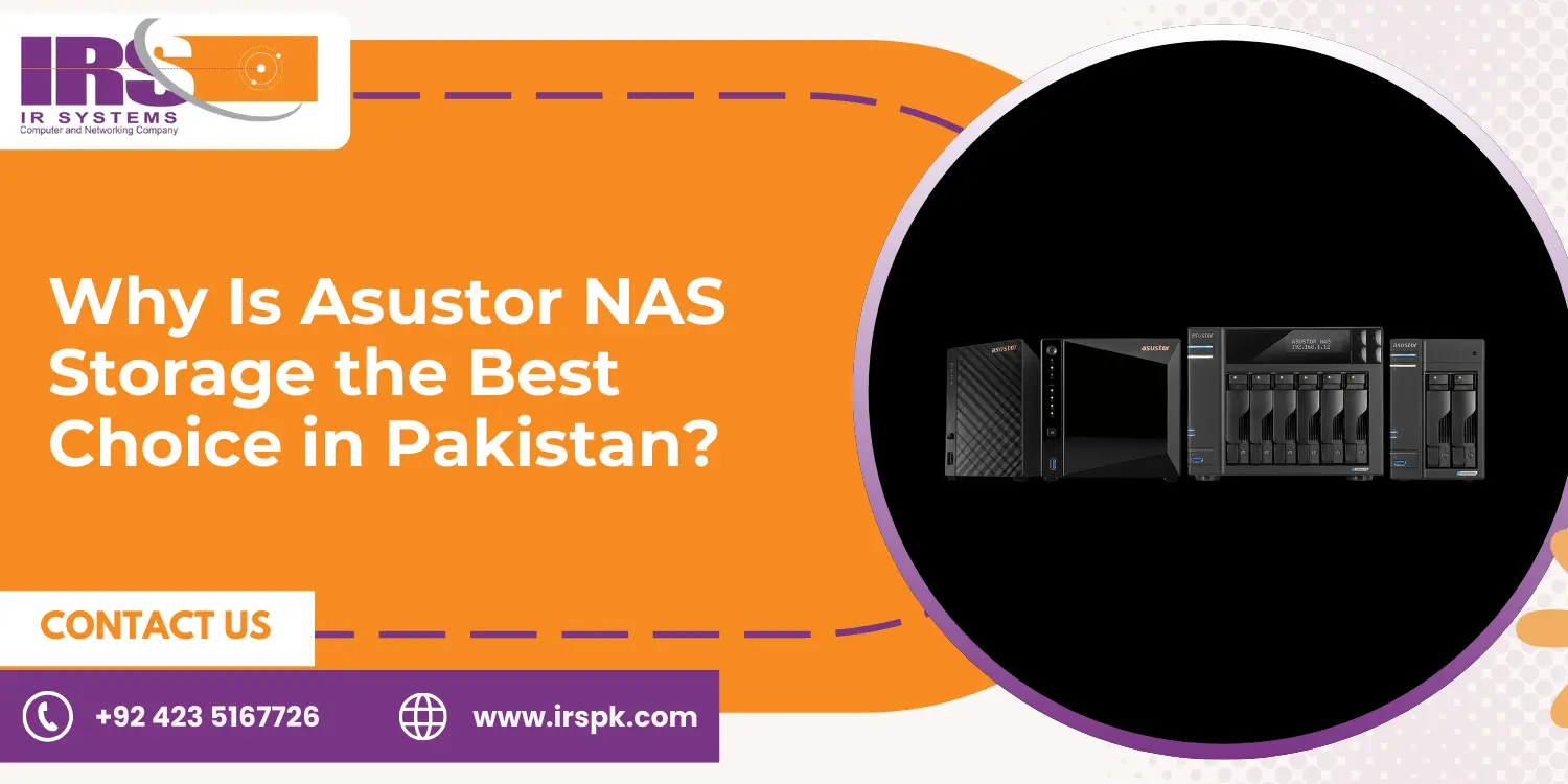 Why Is Asustor NAS Storage the Best Choice in Pakistan?